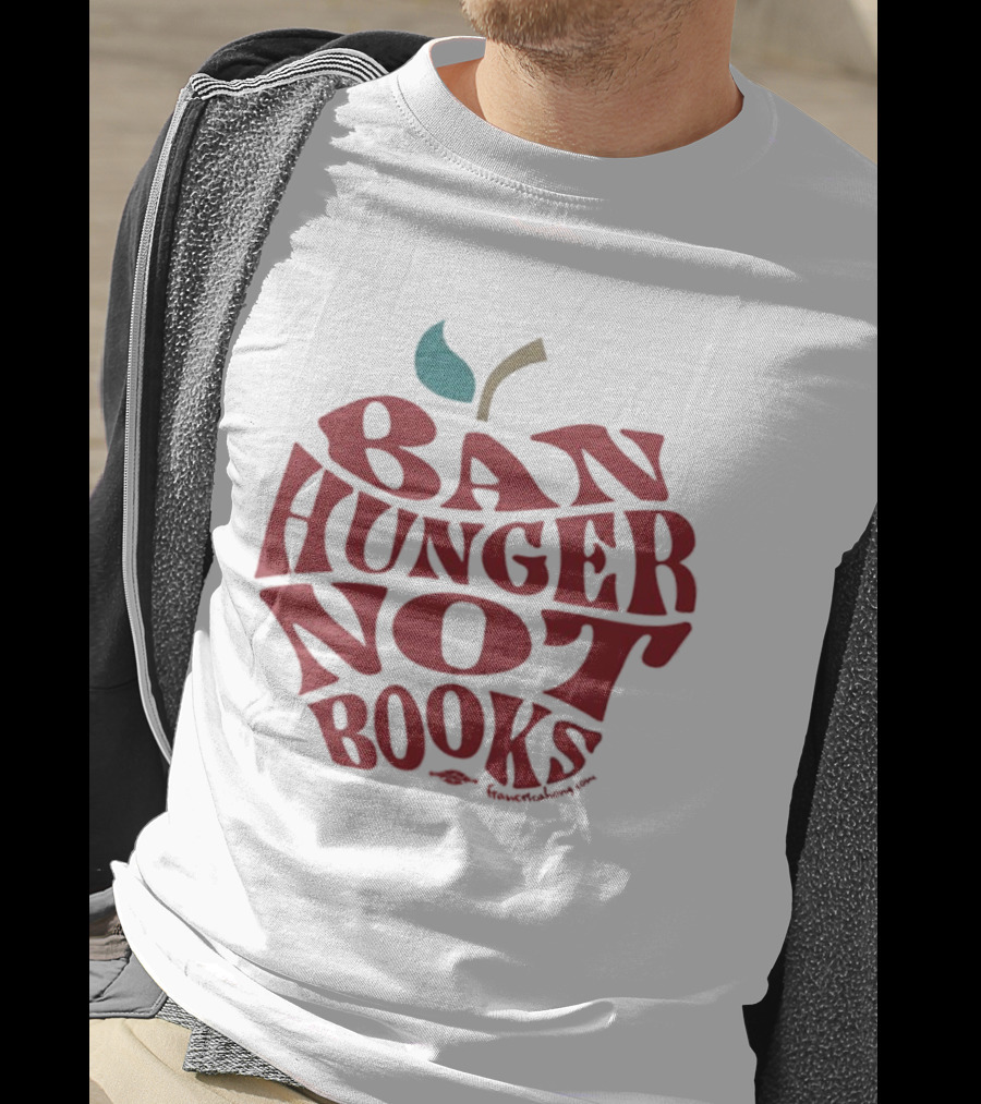 Ban Hunger Not Books Apple T-Shirt