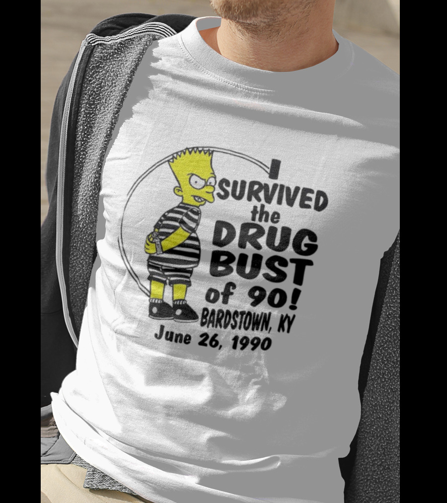 Bart Simpson I Survived The Drug Bust Of 90 Bardstown KY June 26 1990 T-Shirt