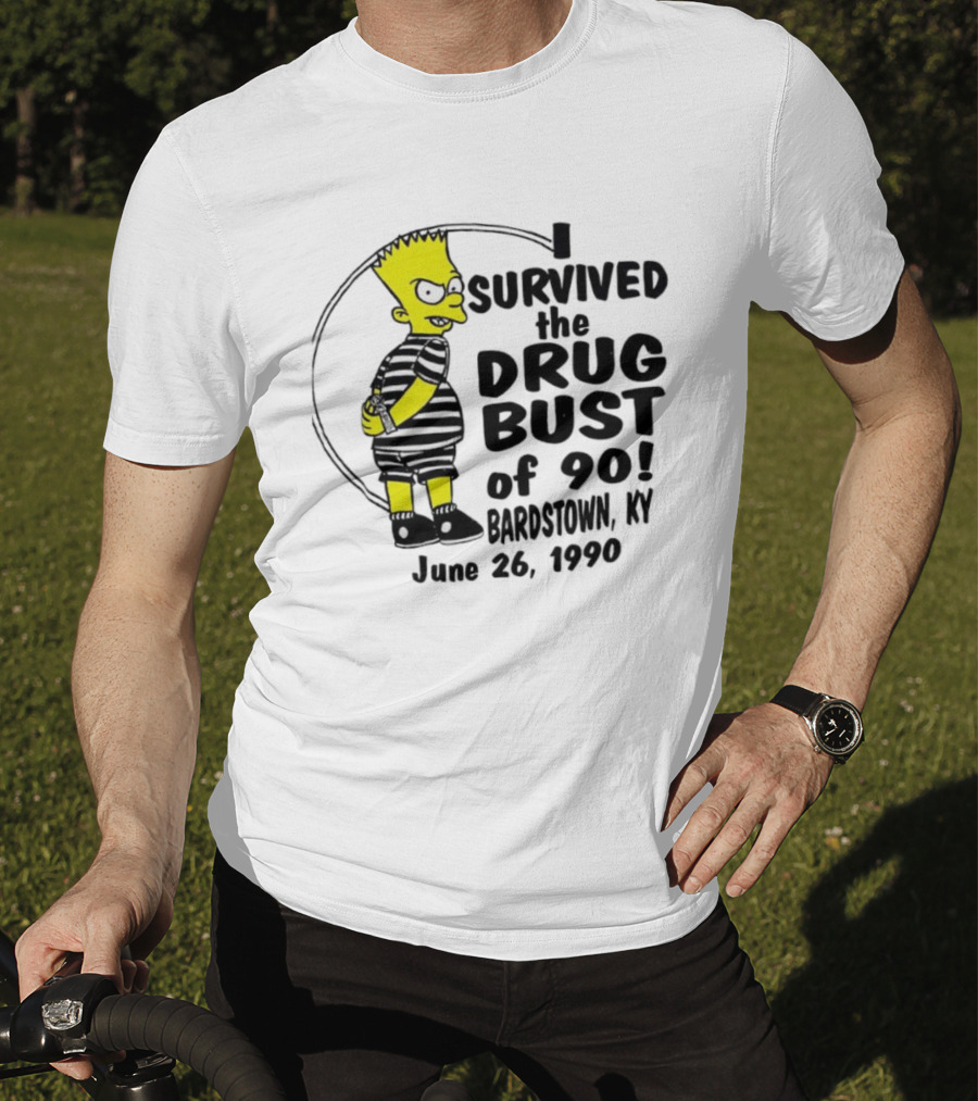 Bart Simpson I Survived The Drug Bust Of 90 Bardstown KY June 26 1990 T-Shirt