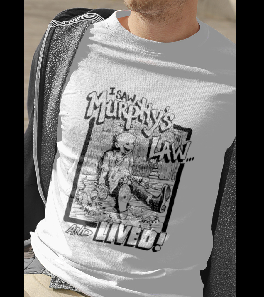 Murphy's Law I Saw And Lived Adventure Survivor T-Shirt