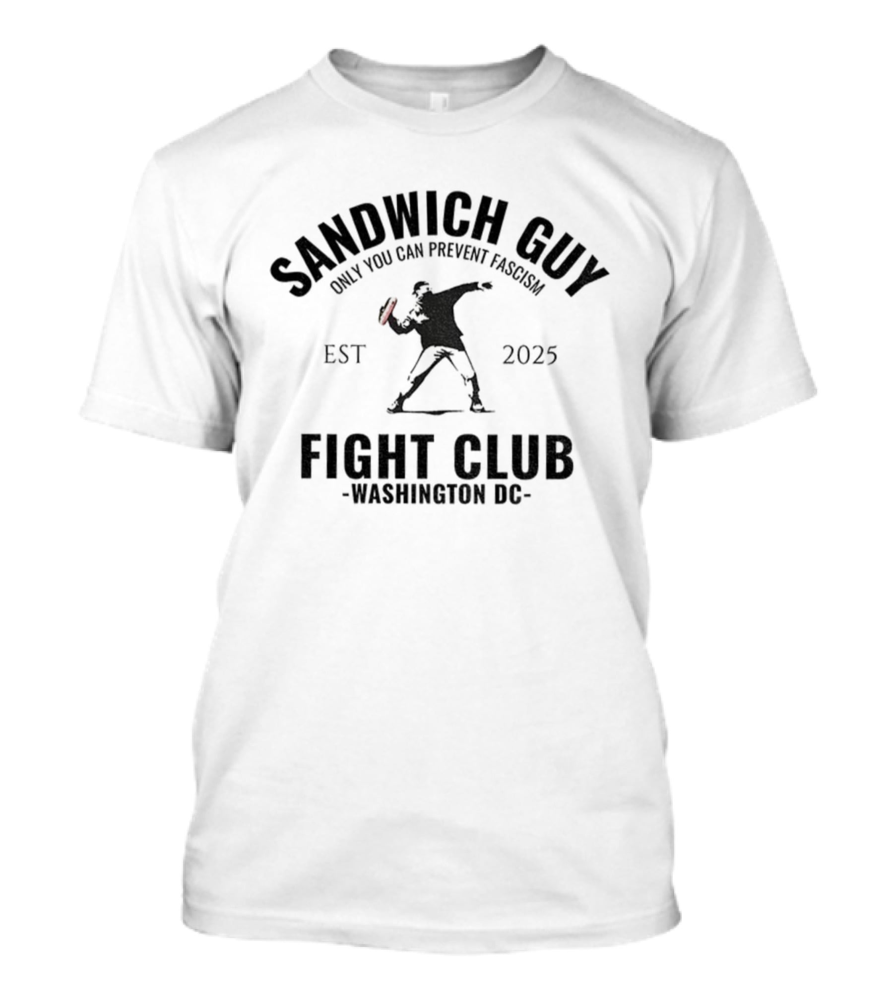 Sandwich Guy Fight Club Washington DC Est 2025 Prevent Fascism T-Shirt