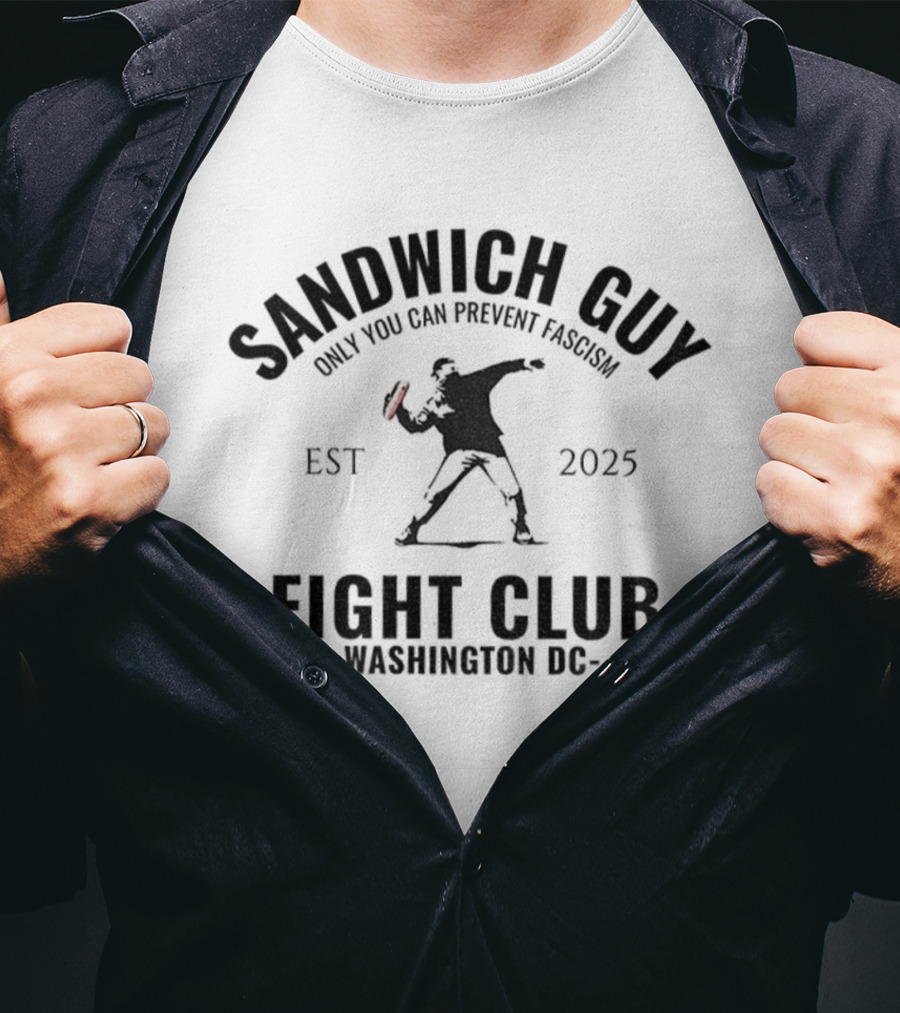 Sandwich Guy Fight Club Washington DC Est 2025 Prevent Fascism T-Shirt
