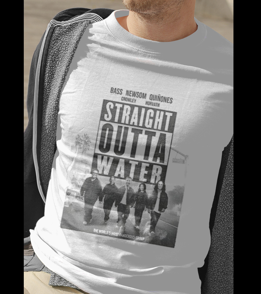 Straight Outta Water Bass Newsom Quinones Crowley Horvath T-Shirt