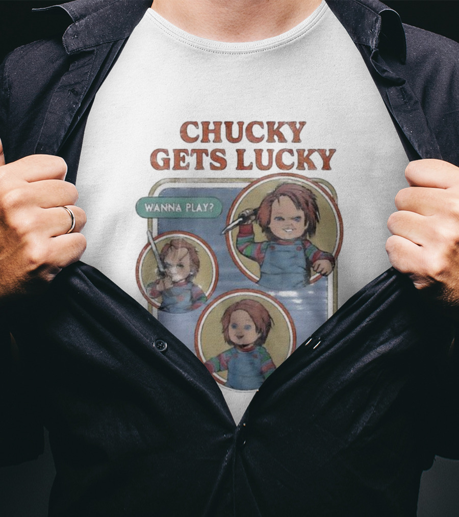 Chucky Gets Lucky Wanna Play Child’s Play T-Shirt