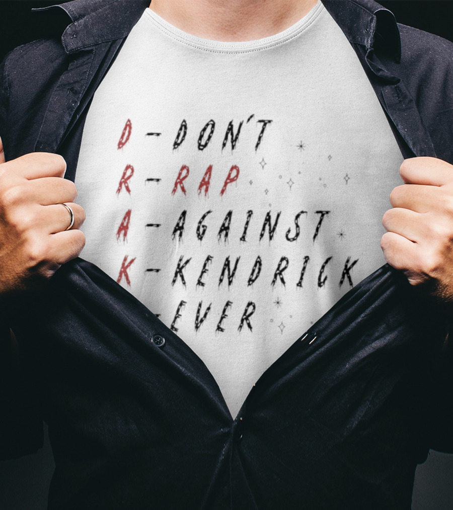DRAKE Don't Rap Against Kendrick Ever T-Shirt