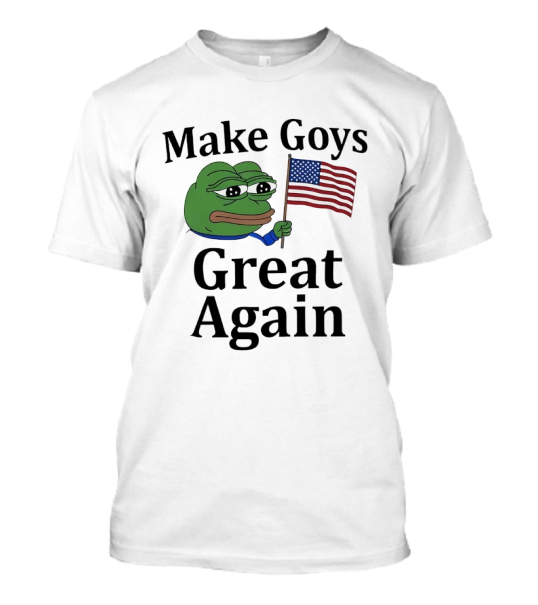 US Flag Pepe Meme Make Goys Great Again T-Shirt
