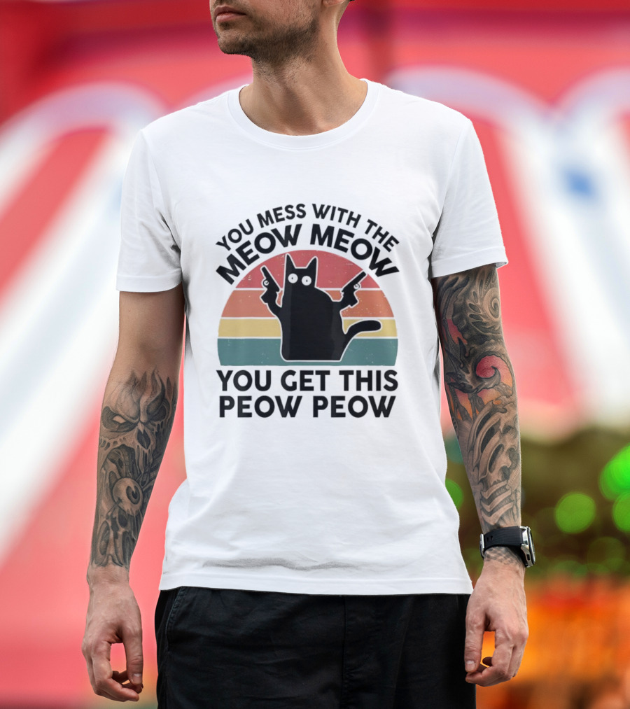 You Mess With The Meow Meow You Get This Peow Peow Cat Vintage Retro Stripes T-Shirt