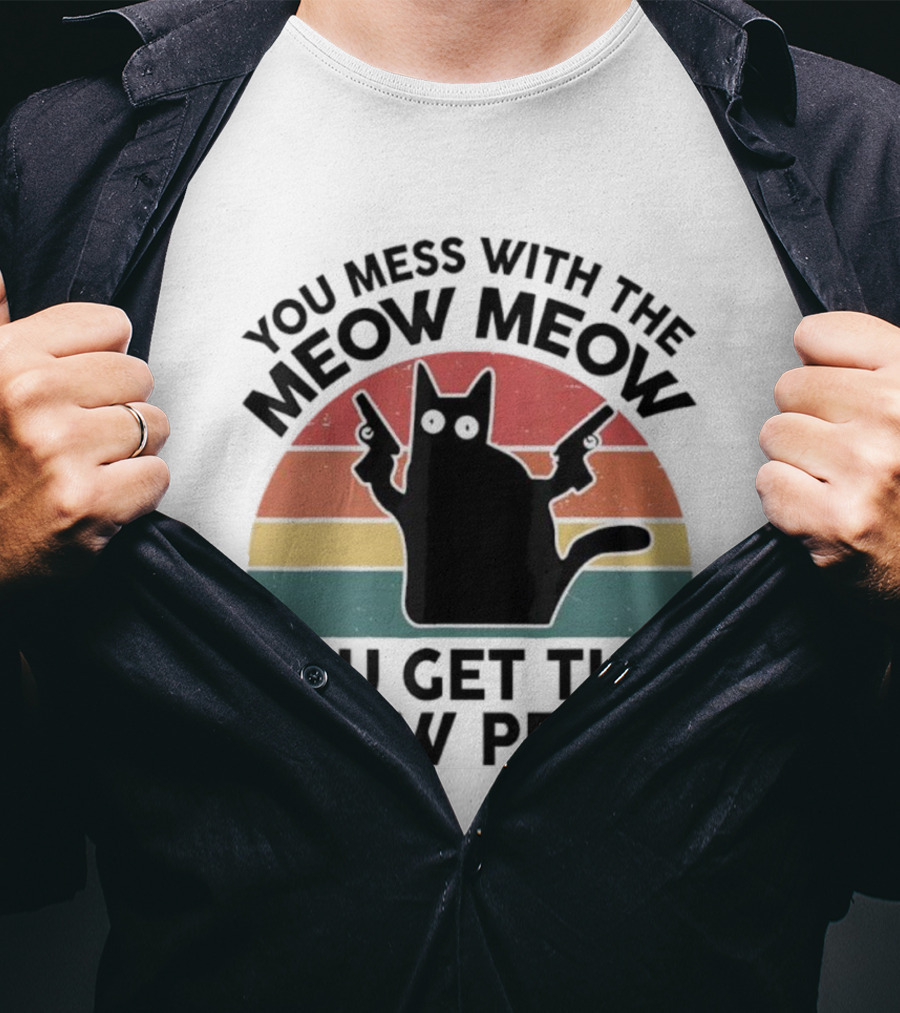You Mess With The Meow Meow You Get This Peow Peow Cat Vintage Retro Stripes T-Shirt
