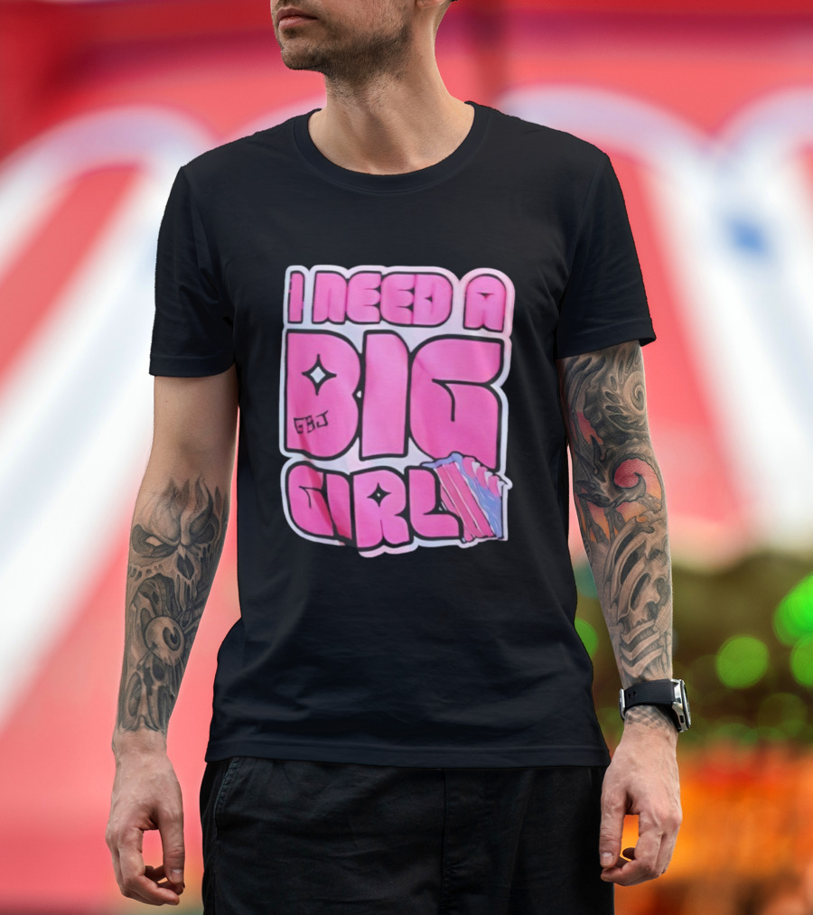 I Need A Big Girl XXL Bold Pink Block Letters And Stars T-Shirt