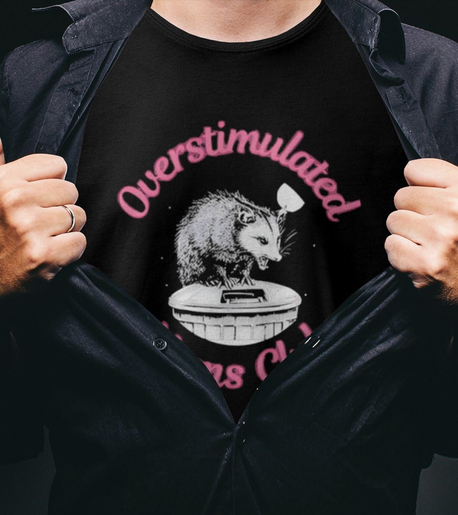 Overstimulated Moms Club Possum Trash Can Humor T-Shirt