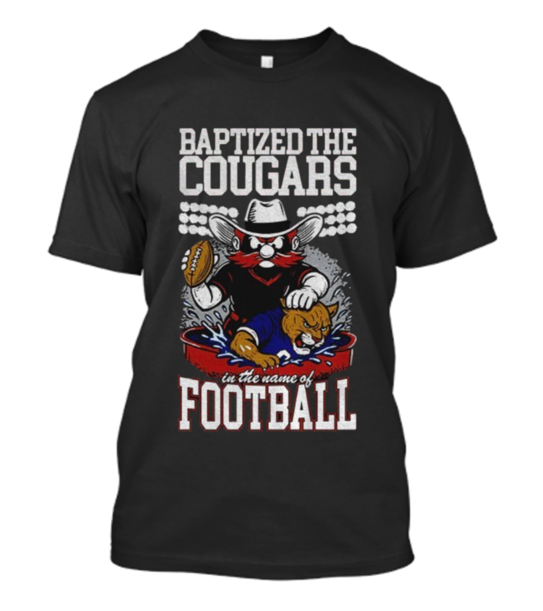 Baptized The Cougars In The Name Of Football Texas Tech Beat BYU T-Shirt