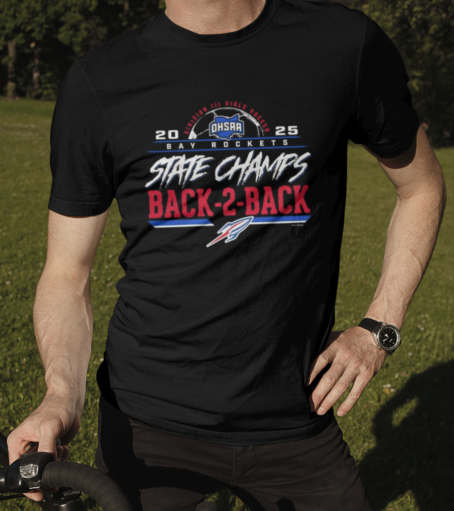 Bay Rockets 2023 2025 State Champs Back-2-Back OHSAA Girls Soccer Division 3 T-Shirt