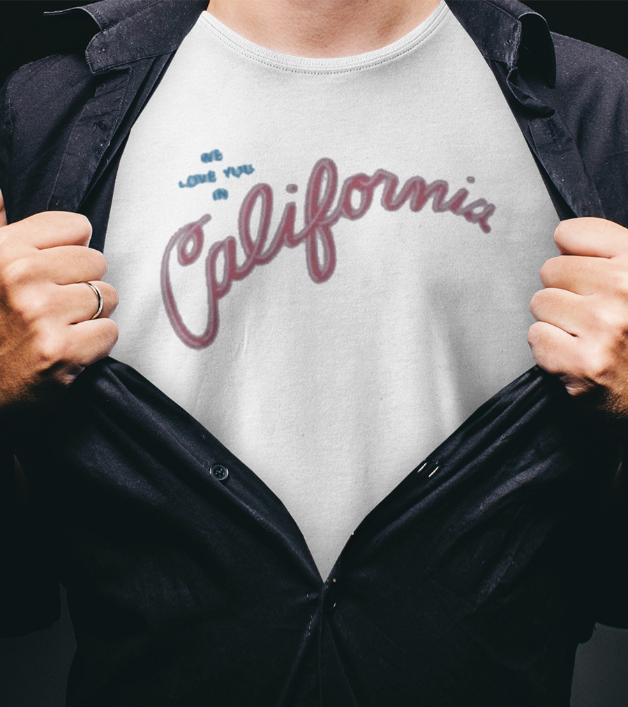 We Love You In California High Potential Morgan Gillory T-Shirt