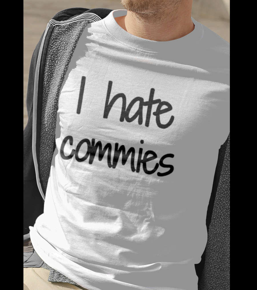 I Hate Commies Text-Only Bold Statement T-Shirt