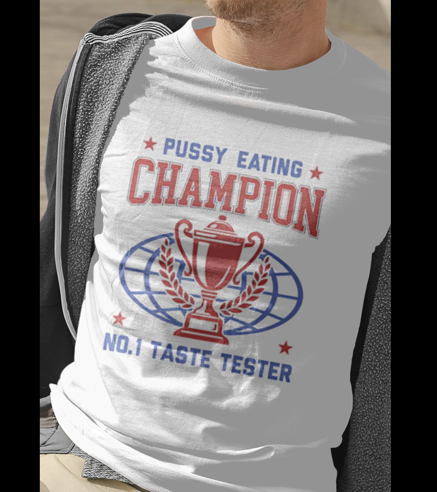 Pussy Eating Champion No.1 Taste Tester Trophy Laurel Globe Stars T-Shirt