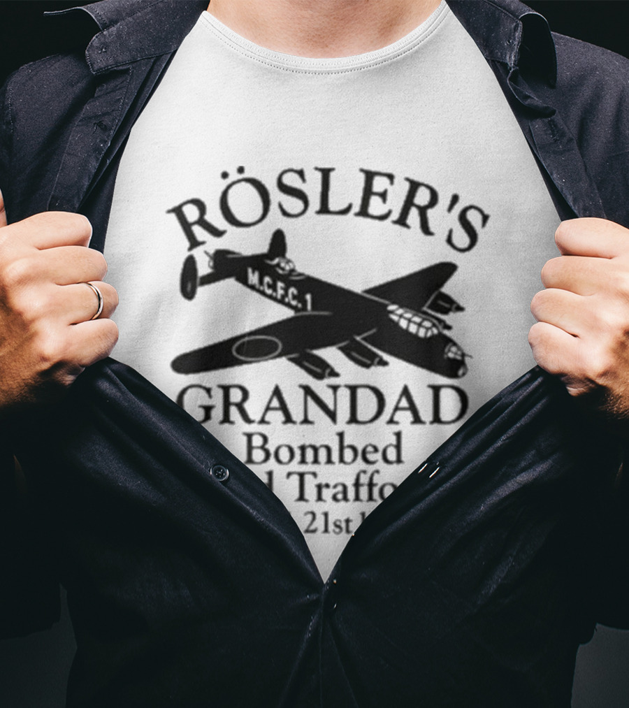 Rösler's Grandad Bombed Old Trafford Feb 21st 1941 T-Shirt