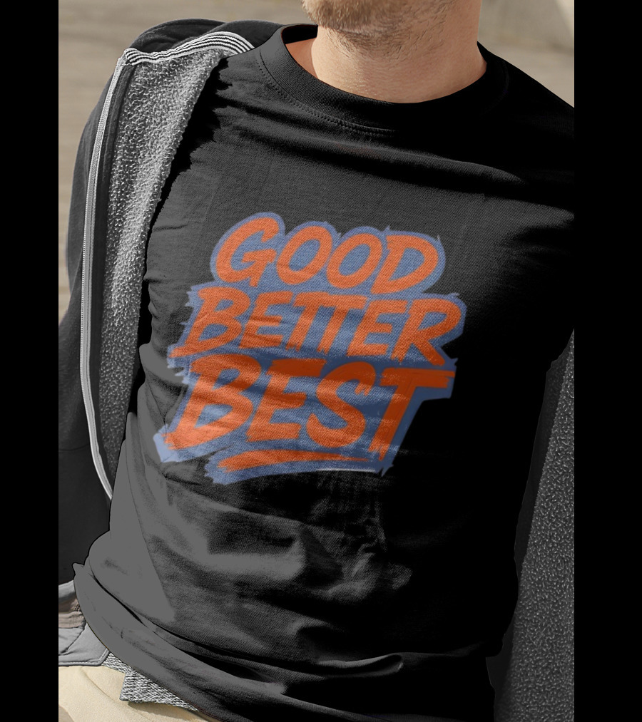 Good Better Best Bold Lettering Chicago Bears T-Shirt