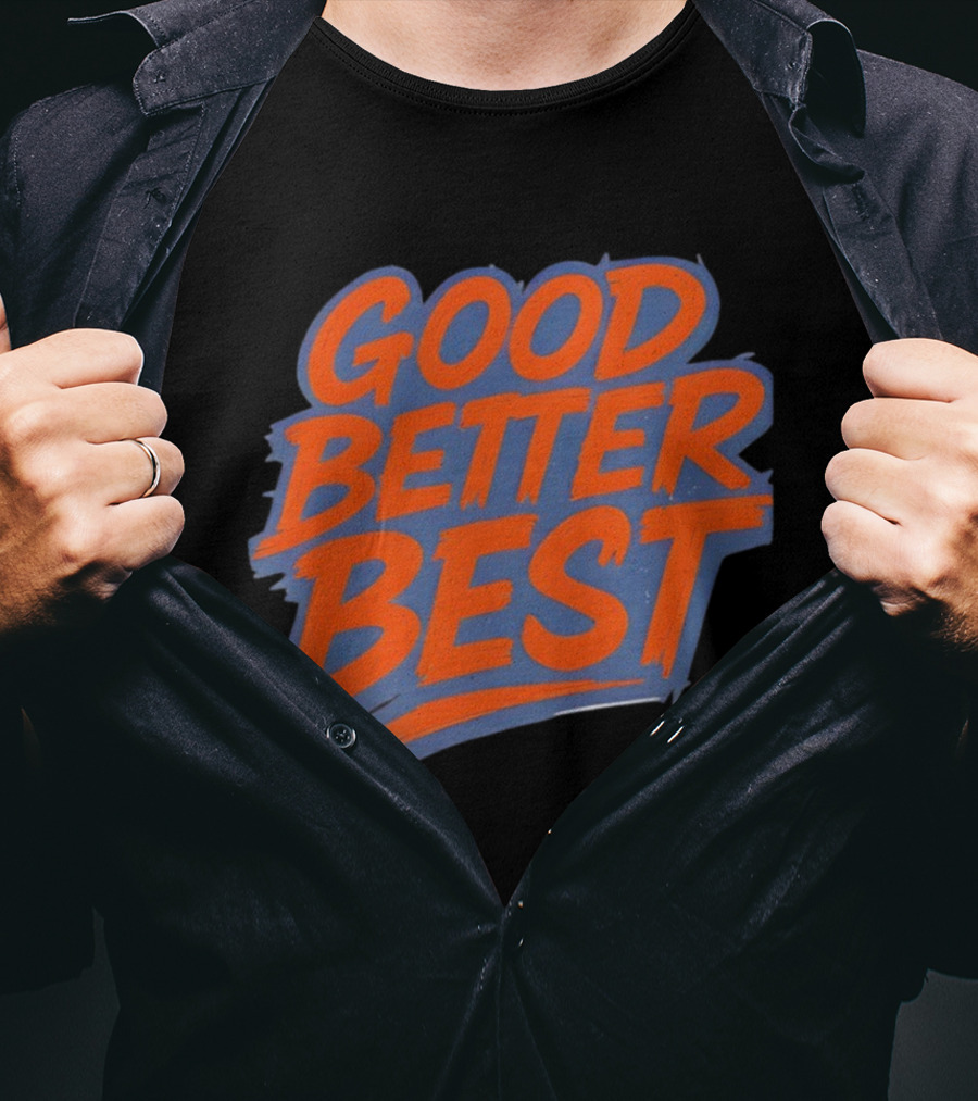 Good Better Best Bold Lettering Chicago Bears T-Shirt