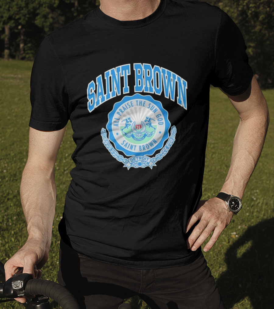 SAINT BROWN All Praise The Sun God Detroit STB California T-Shirt