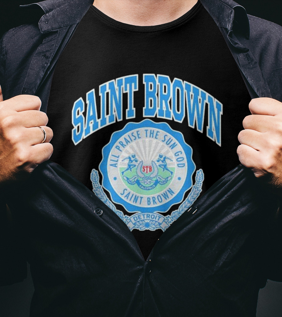 SAINT BROWN All Praise The Sun God Detroit STB California T-Shirt