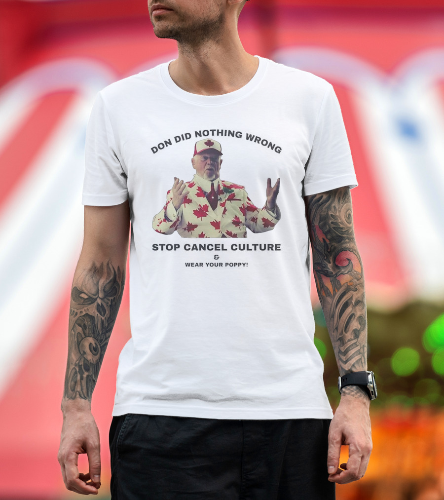 Don Did Nothing Wrong Stop Cancel Culture Wear Your Poppy Maple Leaf Suit T-Shirt