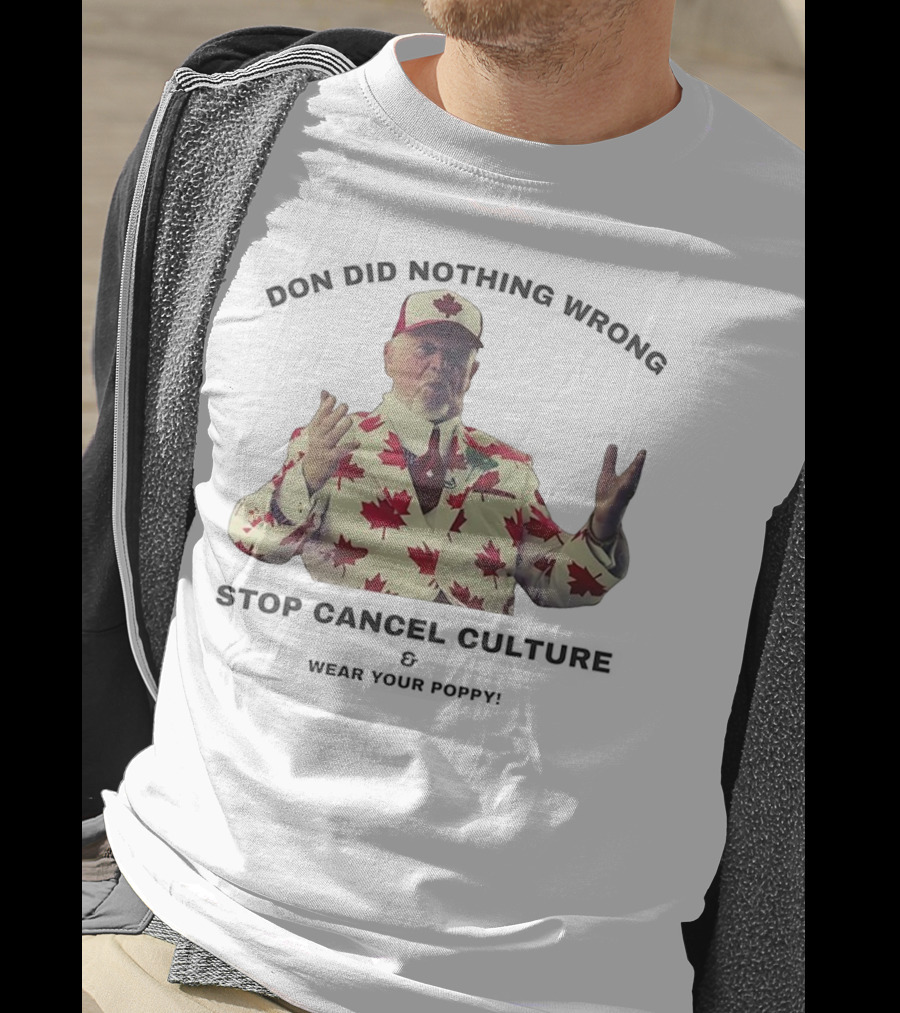 Don Did Nothing Wrong Stop Cancel Culture Wear Your Poppy Maple Leaf Suit T-Shirt