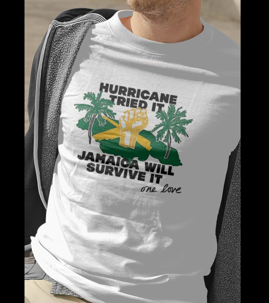 Hurricane Tried It Jamaica Will Survive It One Love Fist And Palm Trees T-Shirt