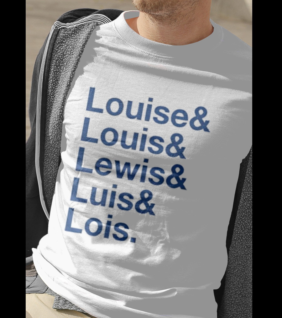 Louise Louis Lewis Luis Lois Names List Typography T-Shirt