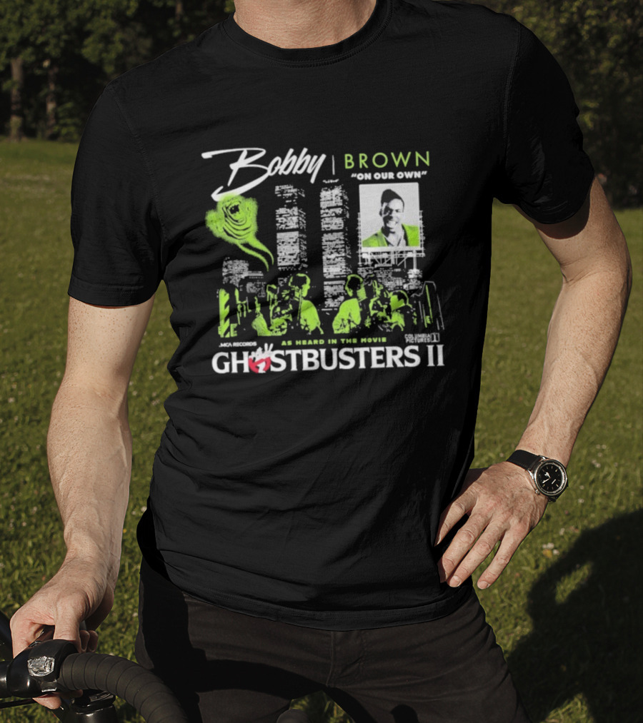 Bobby Brown On Our Own Ghostbusters II As Heard In The Movie T-Shirt