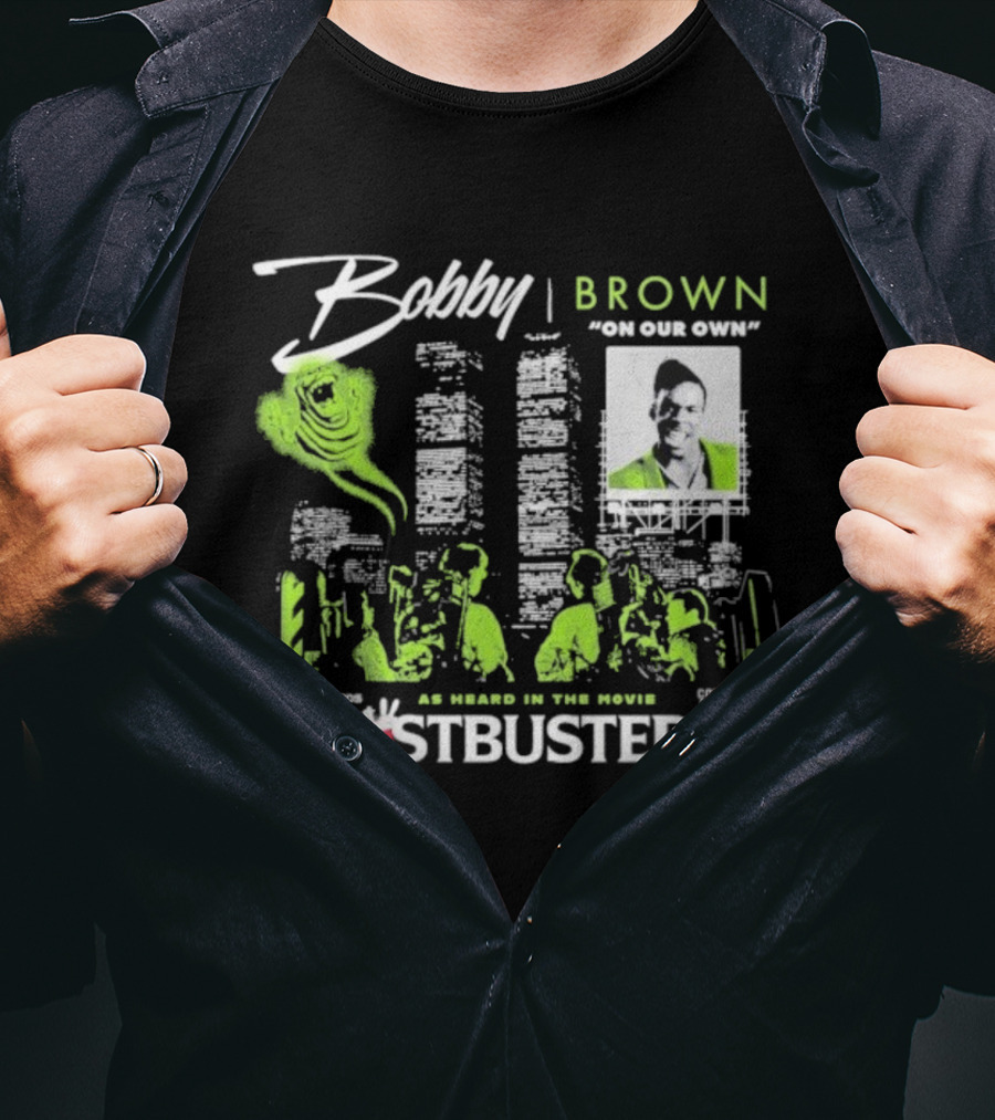 Bobby Brown On Our Own Ghostbusters II As Heard In The Movie T-Shirt