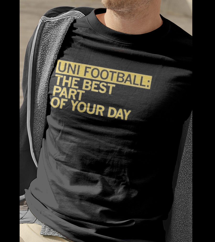 UNI Football The Best Part Of Your Day T-Shirt