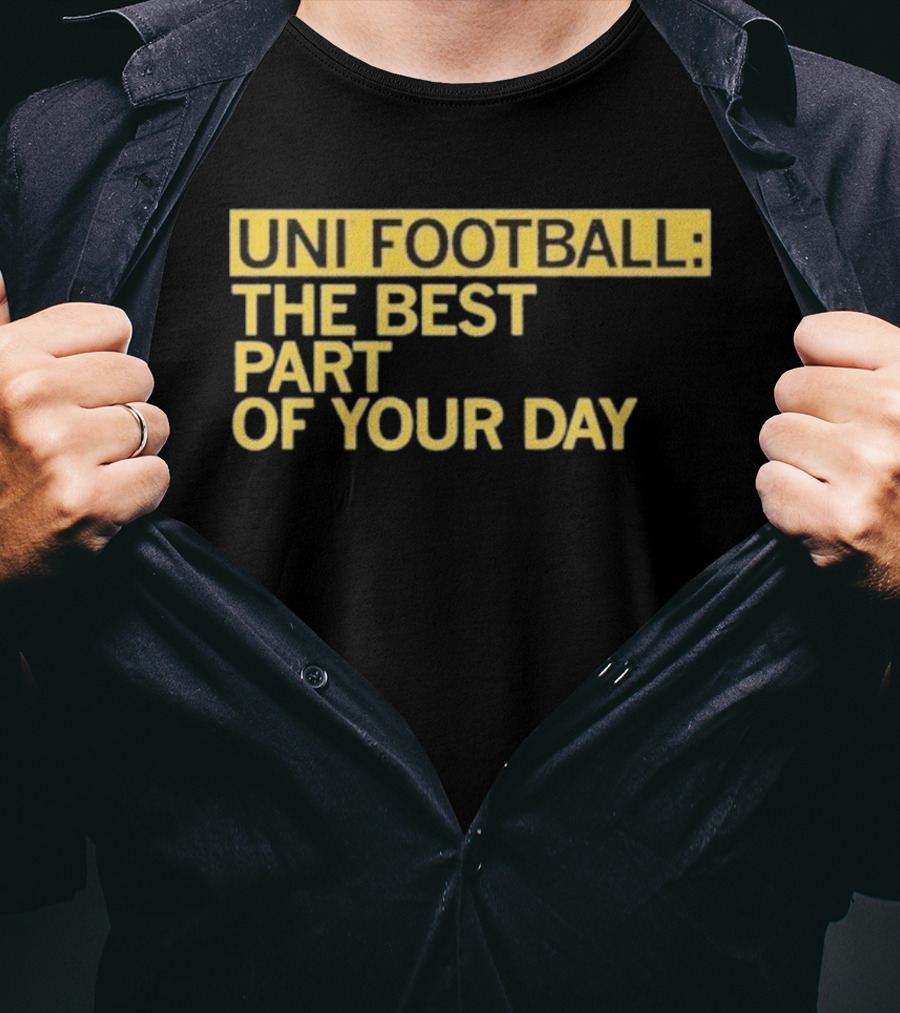 UNI Football The Best Part Of Your Day T-Shirt