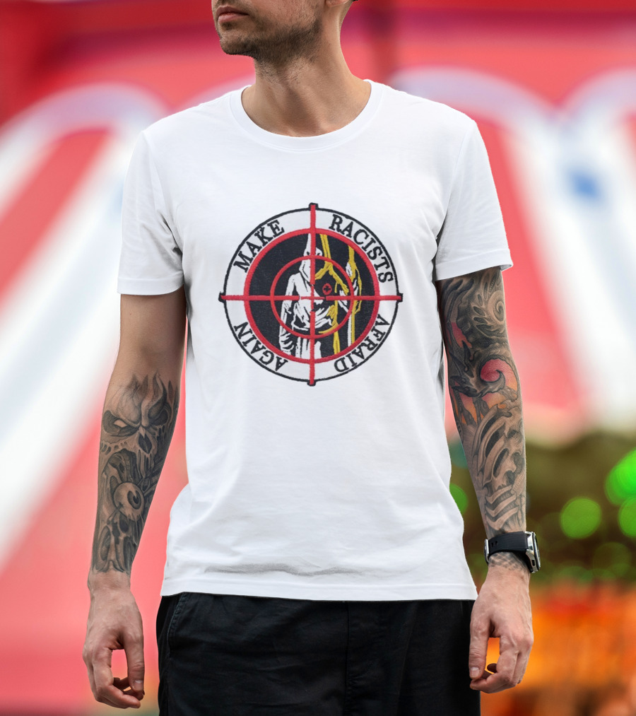 Make Racists Afraid Again Patch With Target Symbol And Hooded Figure T-Shirt