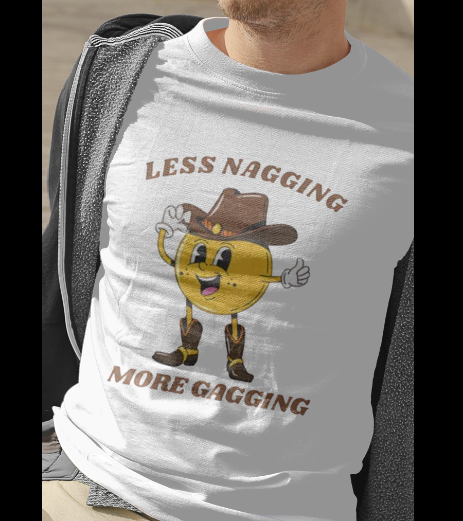 Less Nagging More Gagging Cowboy Emoji Theme T-Shirt