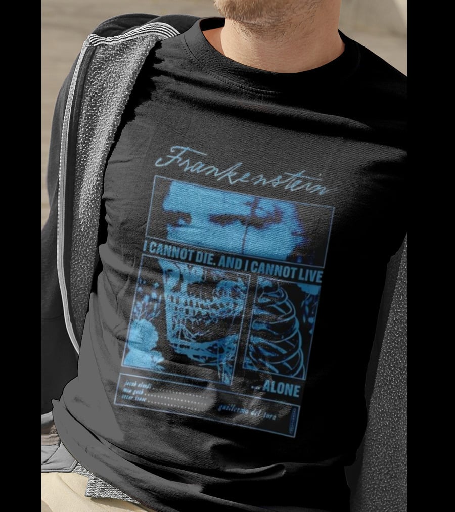 Frankenstein Jacob Elordi Mia Goth Oscar Isaac Guillermo Del Toro I Cannot Die I Cannot Live Alone T-Shirt