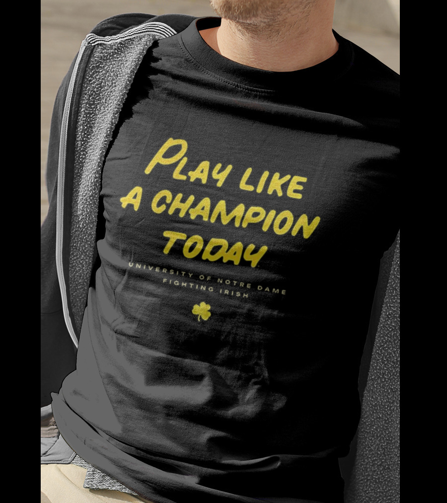 University Of Notre Dame Play Like A Champion Today Fighting Irish T-Shirt