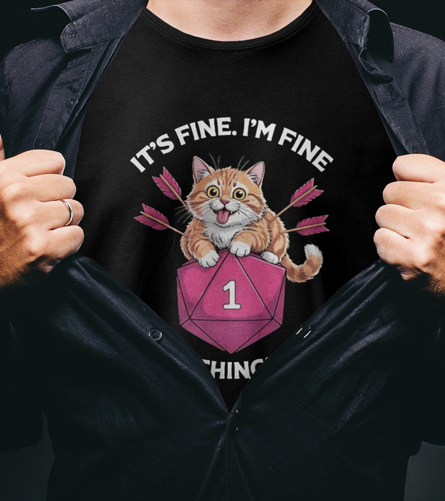 It's Fine I'm Fine Everything's Fine Cat With Dice And Arrows T-Shirt