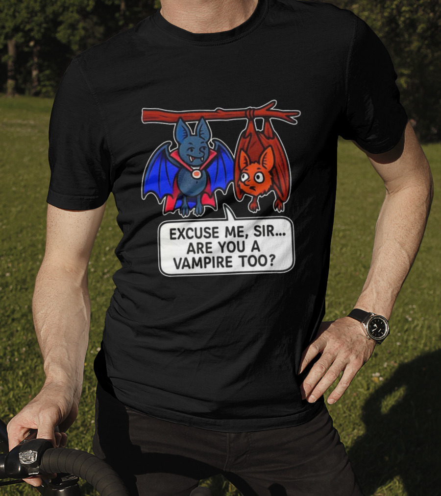 Excuse Me Sir Are You A Vampire Too Bat Conversation T-Shirt