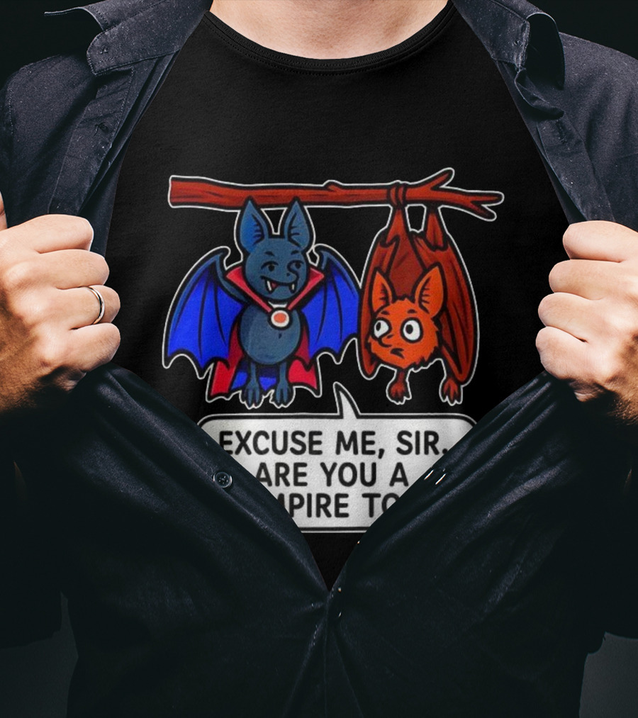 Excuse Me Sir Are You A Vampire Too Bat Conversation T-Shirt