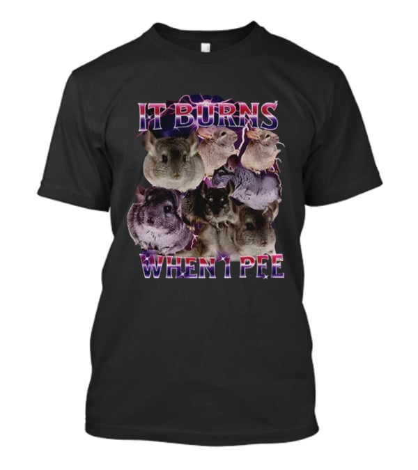 It Burns When I Pee Chinchilla Vintage Retro Humor T-Shirt