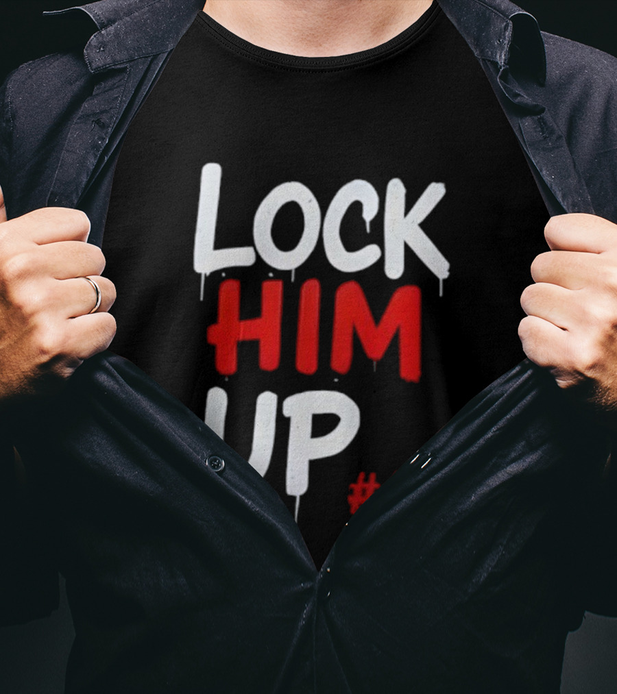 LOCK HIM UP #47 Bold White Red Drip Text T-Shirt