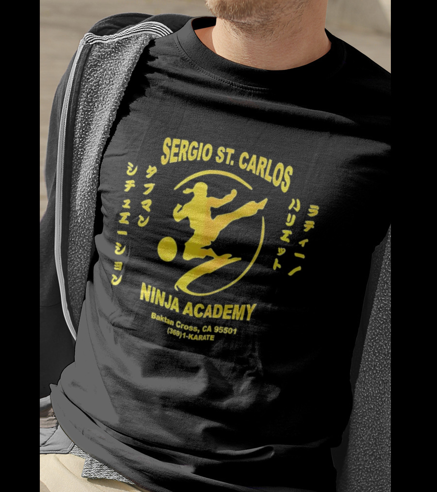Sergio St. Carlos Ninja Academy Kickman Sissee Shonen Ladie Bariet Saloona Cross CA 95501 800 HI KARATE T-Shirt