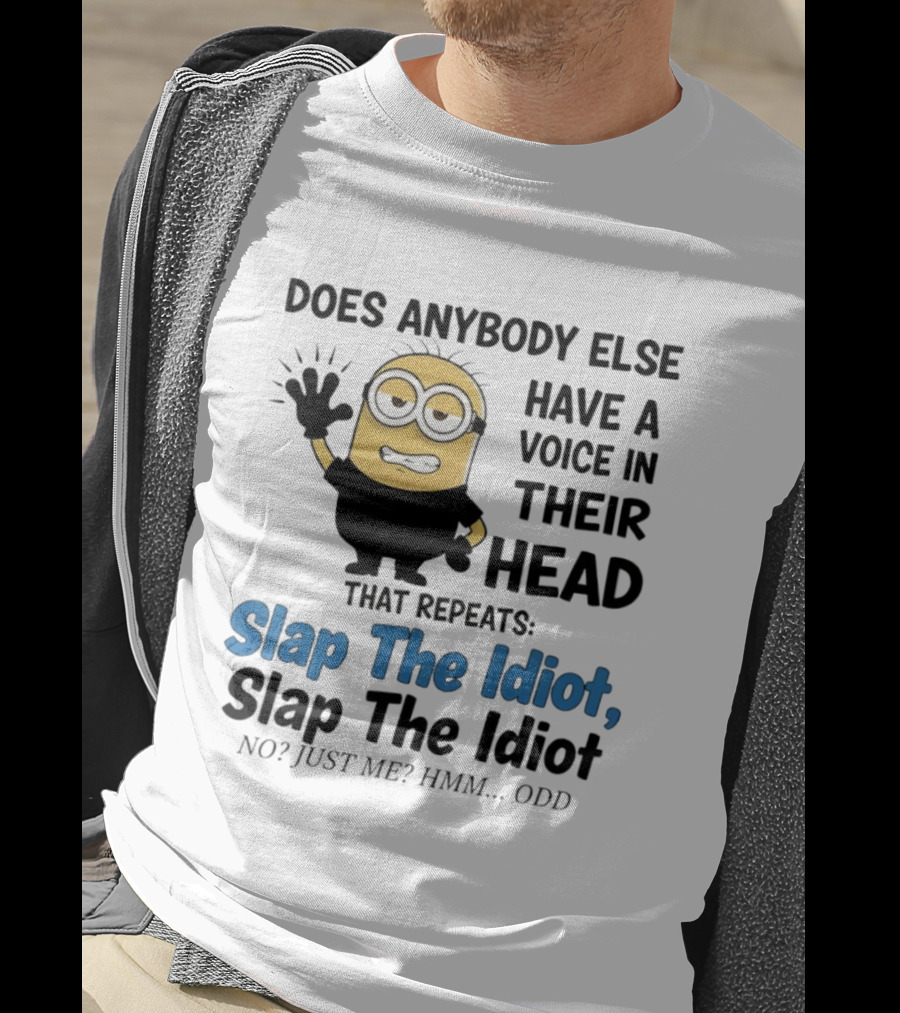 Slap The Idiot Minion Voice In Head Funny Saying T-Shirt