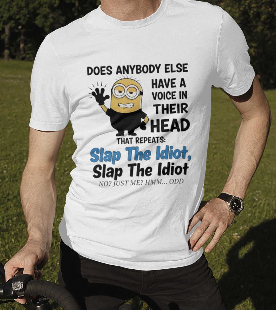 Slap The Idiot Minion Voice In Head Funny Saying T-Shirt