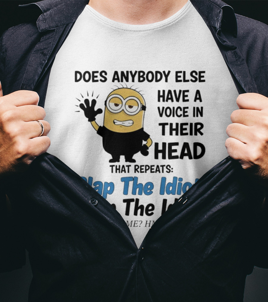 Slap The Idiot Minion Voice In Head Funny Saying T-Shirt