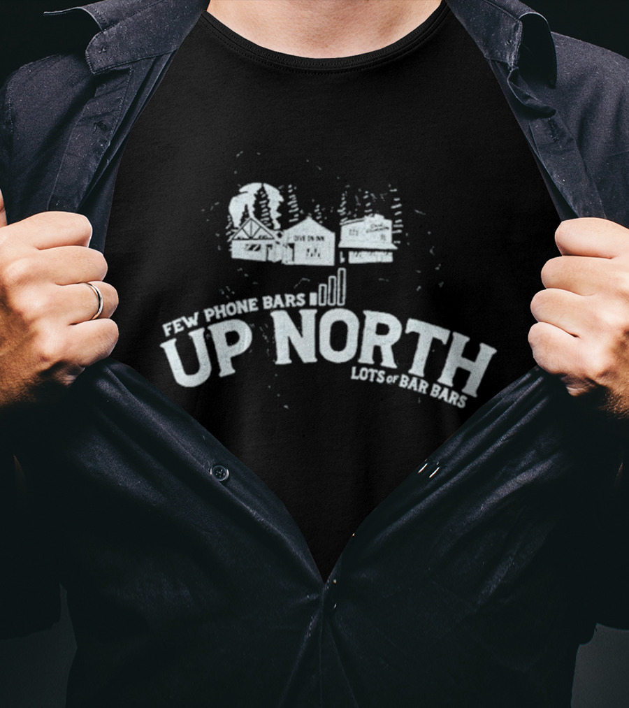 Drink Wisconsinbly Few Phone Bars Up North Lots Of Bar Bars Cabin Scene T-Shirt