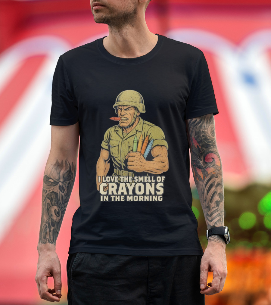 I Love The Smell Of Crayons In The Morning Soldier With Crayons T-Shirt