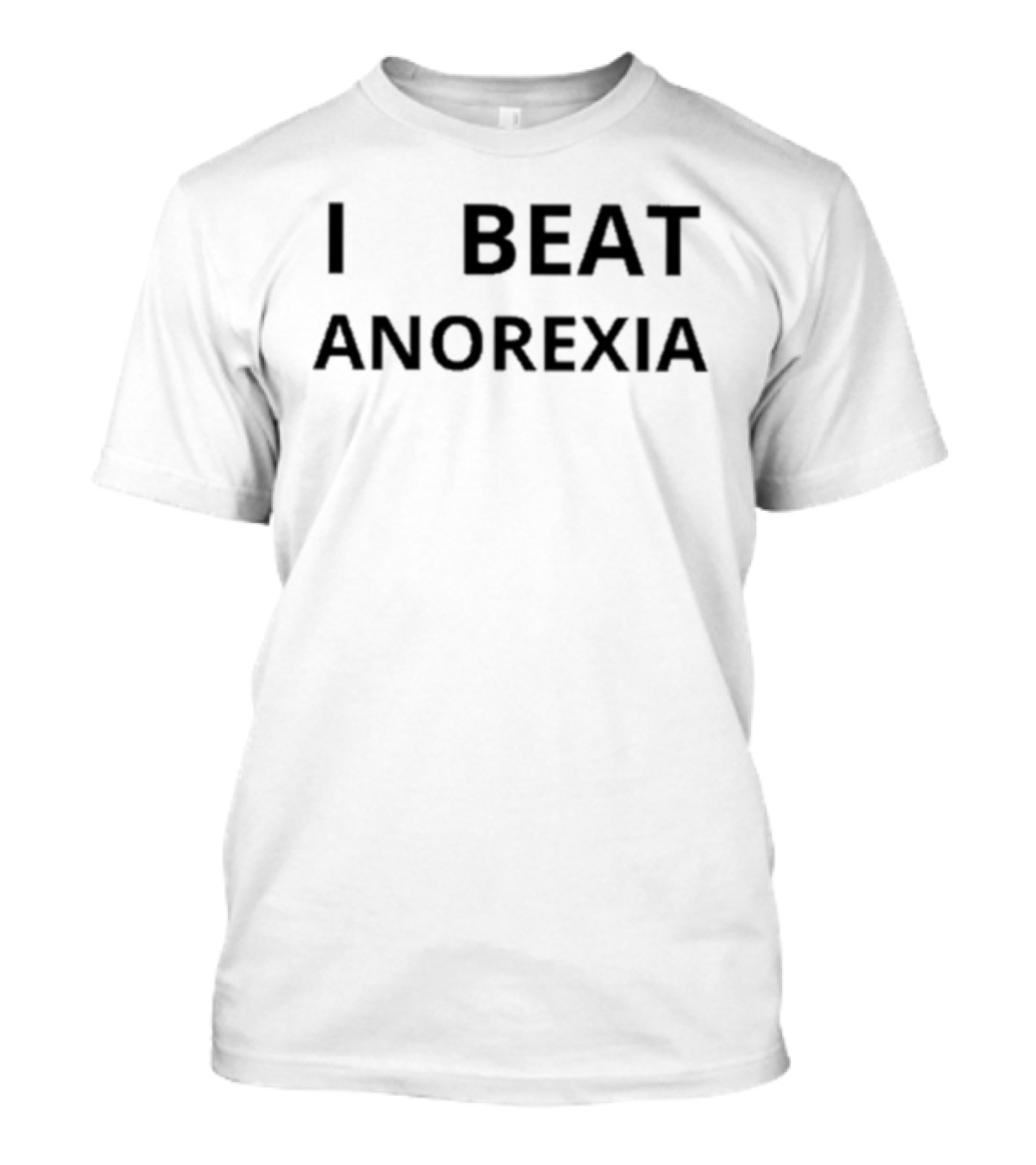 I Beat Anorexia T-Shirt