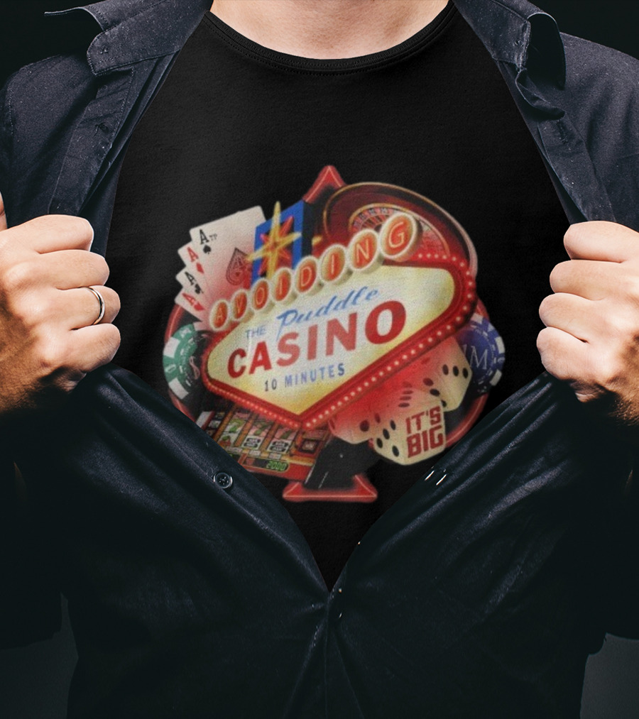 Avoiding The Puddle Casino It's Big 10 Minutes Poker Dice Cards T-Shirt