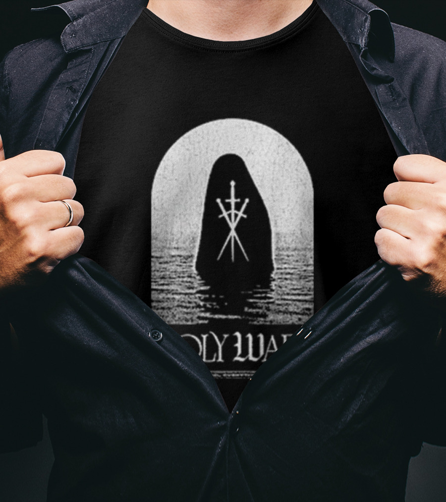 Holy Wars I Feel Everything Cloaked Figure Crossed Swords T-Shirt